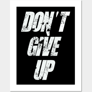 Don't Give Up Posters and Art